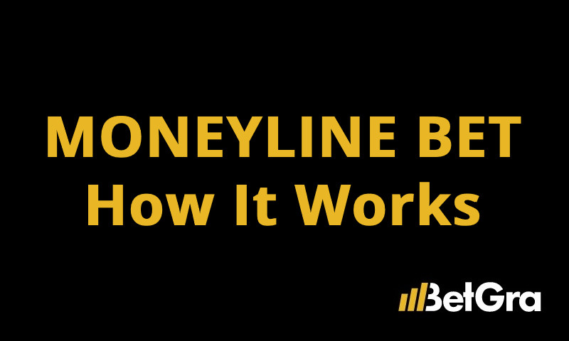 Moneyline Bet | How It Works + [Examples]